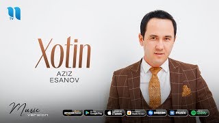 Aziz Esanov - Xotin
