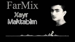 FarMix - Xayr Maktabim