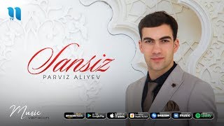 Parviz Aliyev - Sansiz