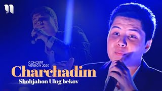 Shohjahon Ulug'bekov - Charchadim