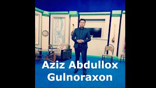 Aziz Abdullox - Gulnoraxon