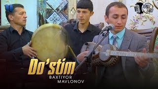 Baxtiyor Mavlonov - Do'stim