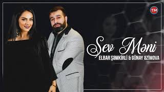 Elbar Semkirli, Gunay Azimova - Sev Məni