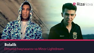 Elmurod Haqnazarov va M1nor Lightdream - Bolalik