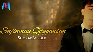 Shoxabbozbek - Sog'inmay qo'ygansan