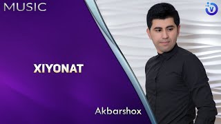 Akbarshox - Xiyonat