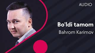 Bahrom Karimov - Bo'di tamom