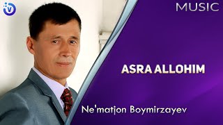 Ne'matjon Boymirzayev - Asra allohim