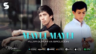 Yillar guruhi va Sirojiddin - Mayli-mayli