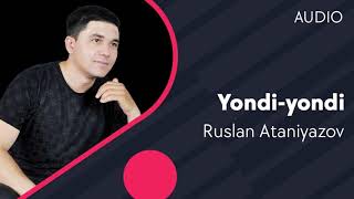 Ruslan Ataniyazov - Yondi-yondi
