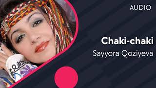 Sayyora Qoziyeva - Chaki-chaki