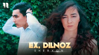 Sherxon - Ex, Dilnoz