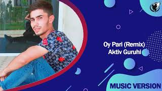 Aktiv Guruhi - Oy Pari (DJ TAB Remix)