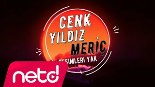 Cenk Yıldız feat. Meriç - Resimleri Yak