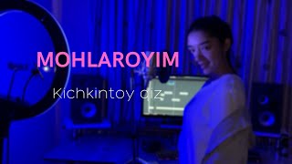 Mohlaroyim - Kichkintoy Qiz (Cover)