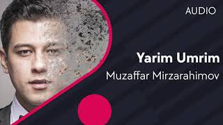 Muzaffar Mirzarahimov - Yarim umrim