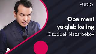Ozodbek Nazarbekov - Opa