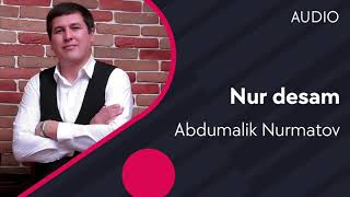 Abdumalik Nurmatov - Nur desam