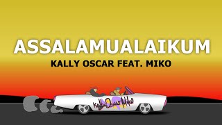 Kally Oscar feat. Miko - Assalamu Alaikum