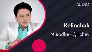 Murodbek Qilichev - Kelinchak