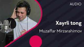 Muzaffar Mirzarahimov - Xayrli tong (motivation)