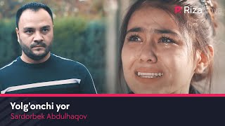 Sardorbek Abdulhaqov - Yolg'onchi yor