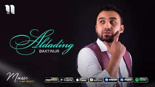 Baxtinur - Aldading