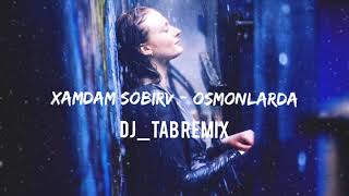 Xamdam Sobirov - Osmonlarda (DJ_TAB Slow Remix)