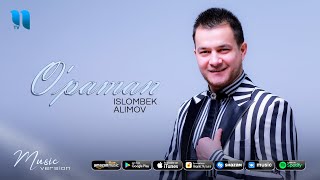 Islombek Alimov - O'paman