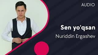 Nuriddin Ergashev - Sen yo'qsan