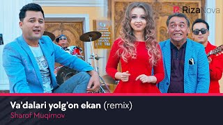 Sharof Muqimov - Va'dalari yolg'on ekan (remix)
