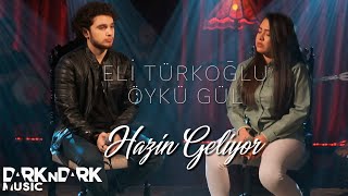 Eli Türkoğlu & Öykü Gül - Hazin Geliyor