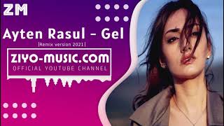 Ayten Rasul - Gel (Remix)