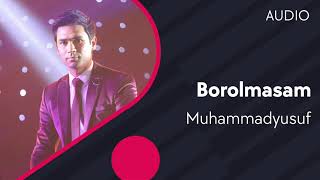 Muhammadyusuf - Borolmasam