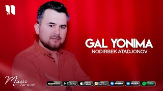 Nodirbek Atadjonov - Gal yonima