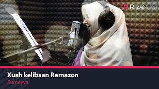 Sumayya - Xush kelibsan Ramazon