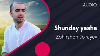 Zohirshoh Jo'rayev - Shunday yasha