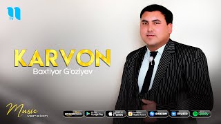 Baxtiyor G'oziyev - Karvon