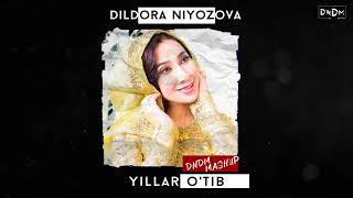 Dildora Niyozova - Yillar o`tib (DNDM MASHUP)