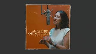 Alina Gerc - Oh My Love (cover RaiM)