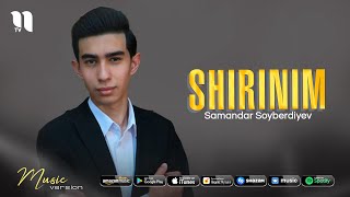 Samandar Soyberdiyev - Shirinim