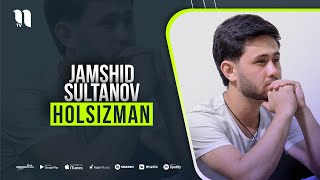 Jamshid Sultanov - Holsizman