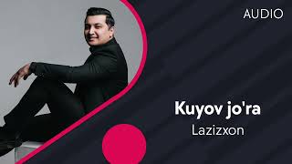 Lazizxon - Kuyov jo'ra