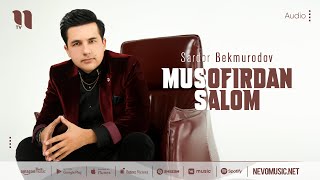 Sardor Bekmurodov - Musofirdan salom