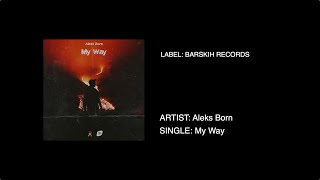 Aleks Born - My Way