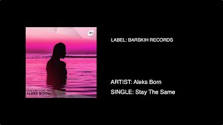 Aleks Born - Stay The Same