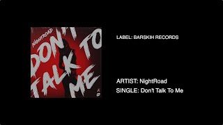 NightRoad - Dont Talk To Me